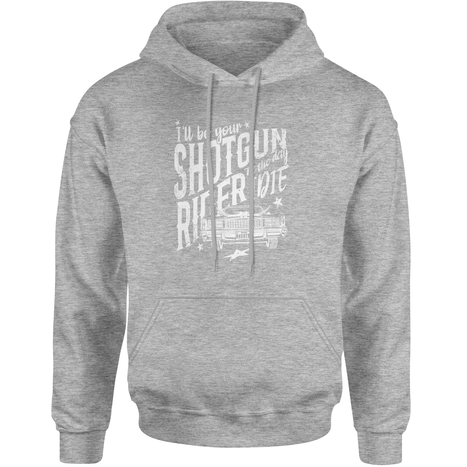 I'll Be Your Shotgun Rider, Till The Day I Die Adult Hoodie Sweatshirt Heather Grey