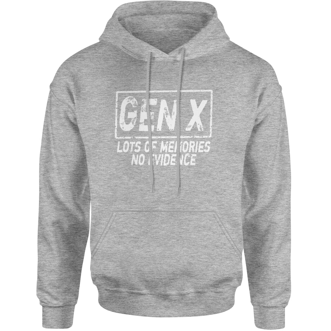 Gen X Lots of Memories No Evidence Nostalgia Adult Hoodie Sweatshirt Heather Grey