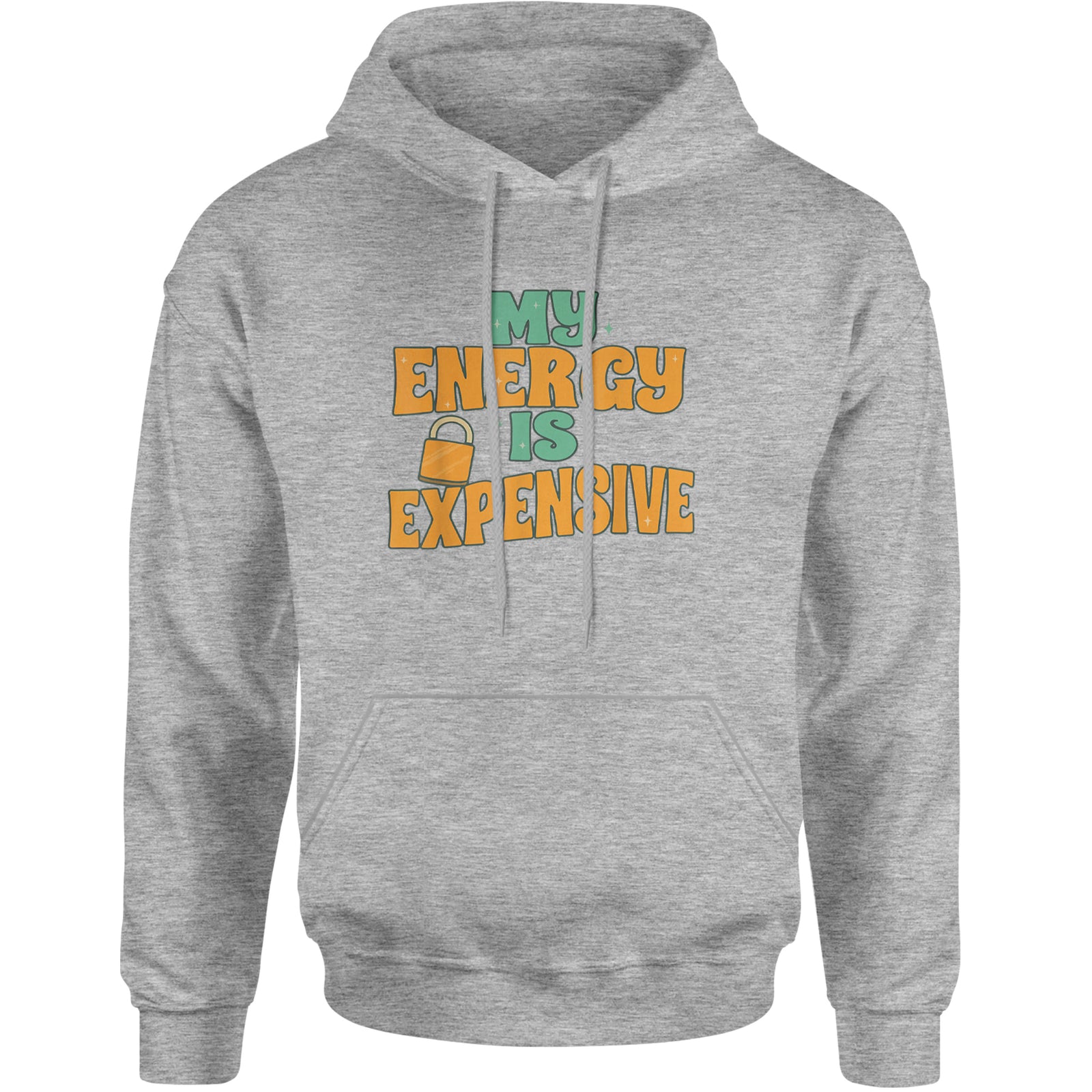 My Energy Is Expensive Self-Care Adult Hoodie Sweatshirt Teal