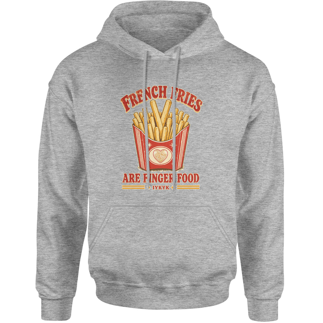 French Fries Are Finger Food IYKYK Adult Hoodie Sweatshirt Heather Grey