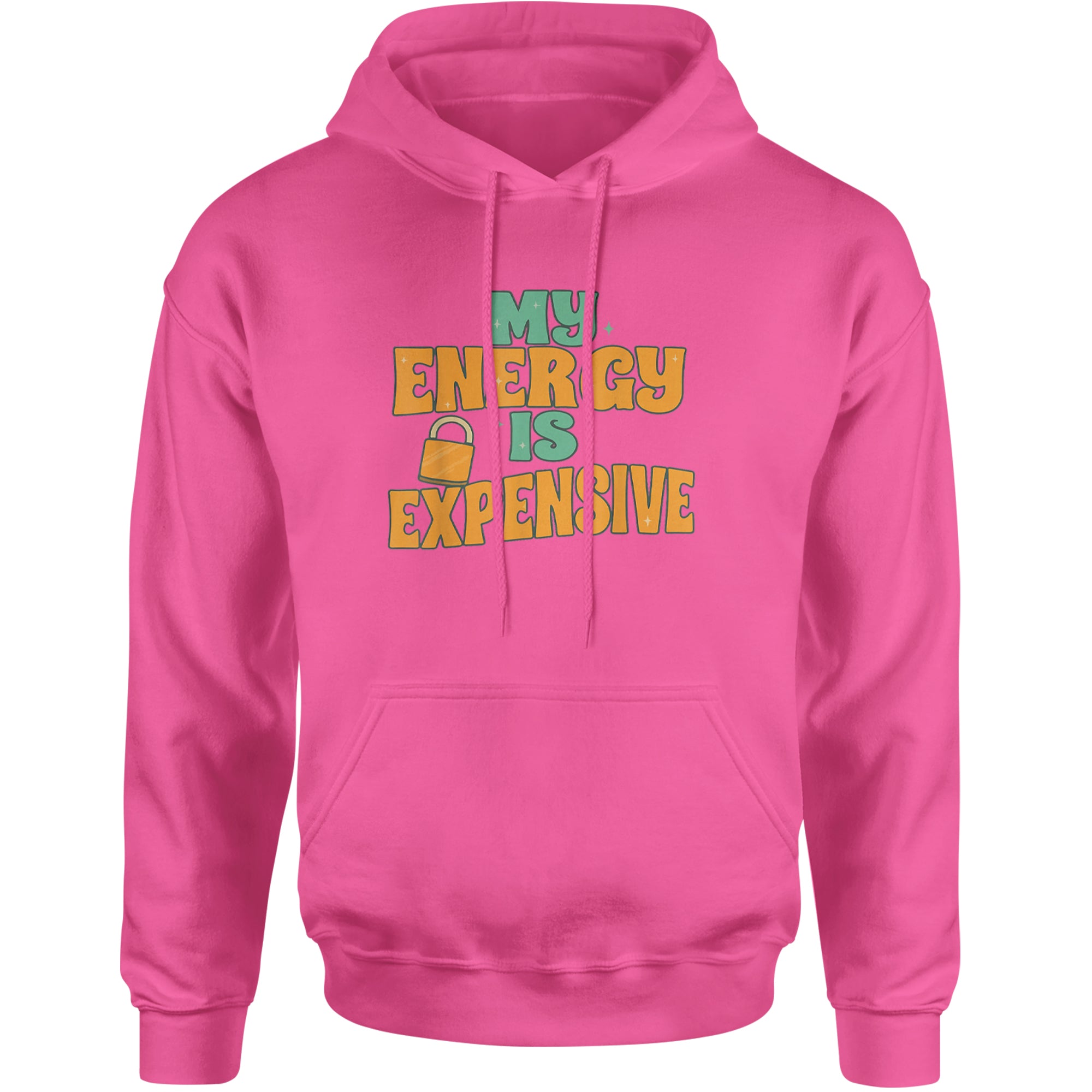 My Energy Is Expensive Self-Care Adult Hoodie Sweatshirt Hot Pink