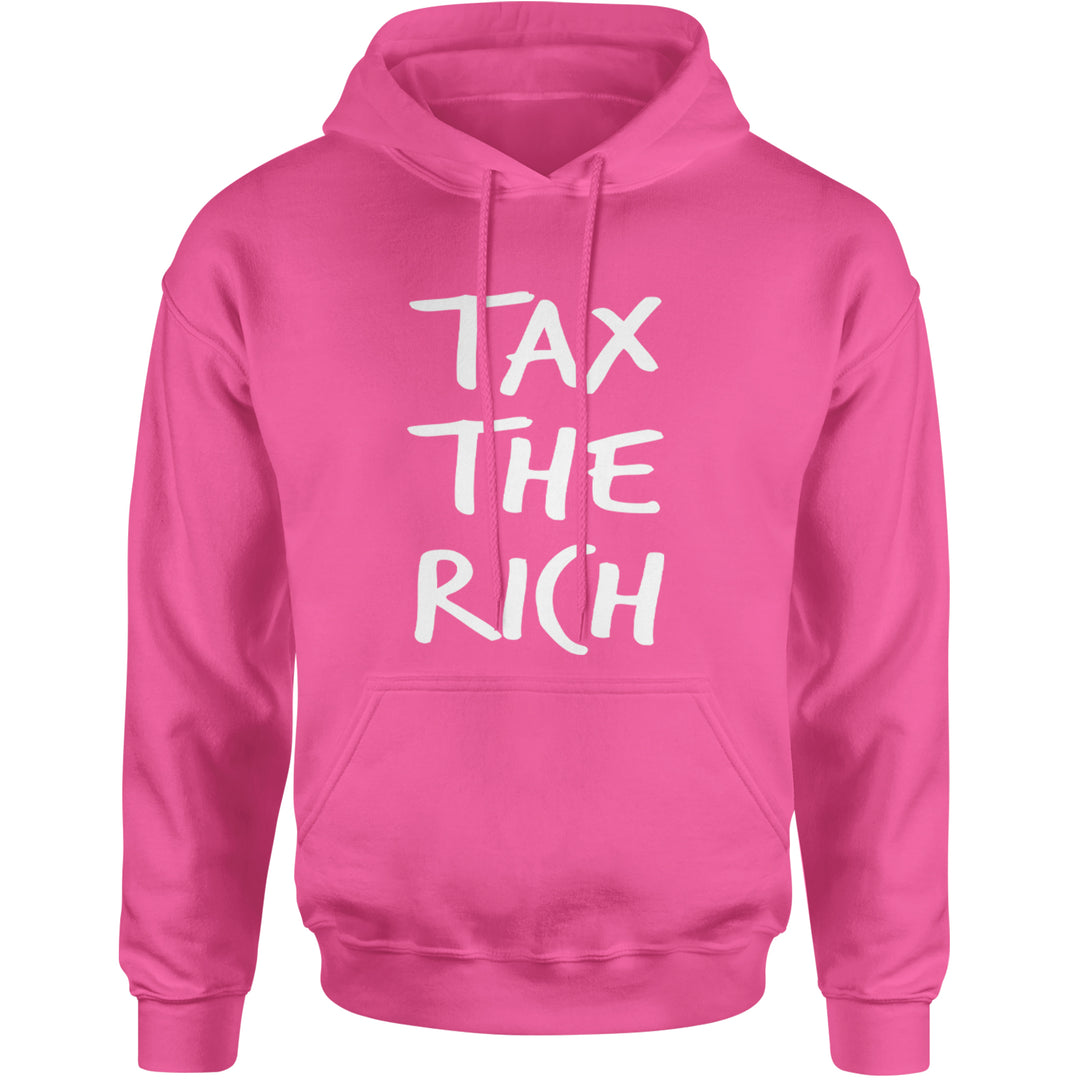 Tax the Rich Protest Wealth Inequality Adult Hoodie Sweatshirt Hot Pink