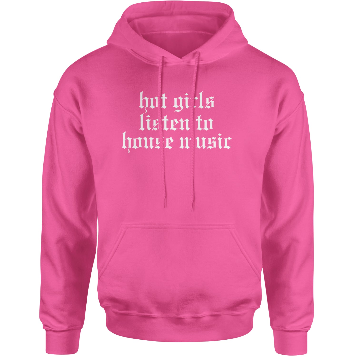 Hot Girls Listen To House Music Rave EDM Adult Hoodie Sweatshirt Hot Pink