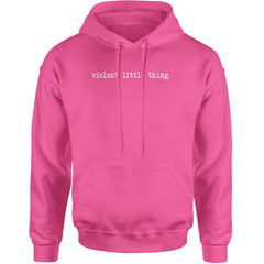 Typeface Violent Little Thing Adult Hoodie Sweatshirt Hot Pink