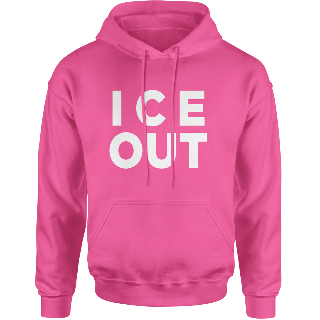 Ice Out Protest Adult Hoodie Sweatshirt Hot Pink
