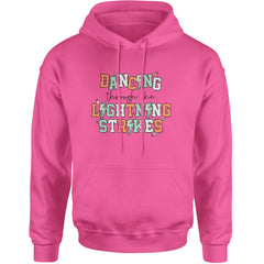 Dancing Through The Lightning Strikes Adult Hoodie Sweatshirt Hot Pink