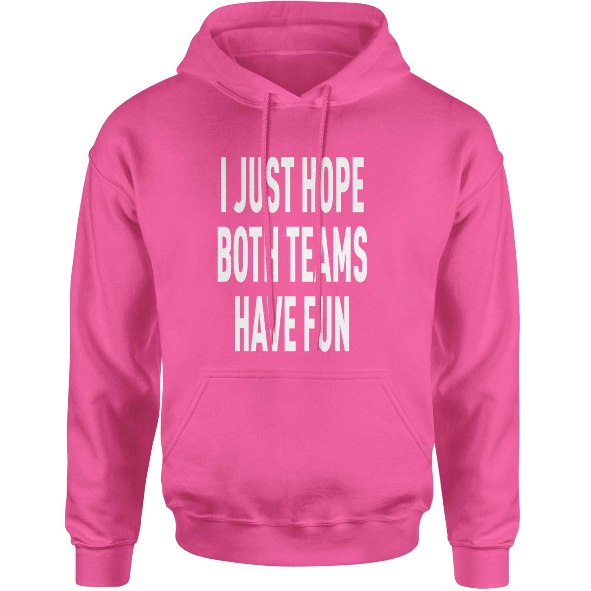 I Just Hope Both Teams Have Fun Sports Adult Hoodie Sweatshirt Hot Pink