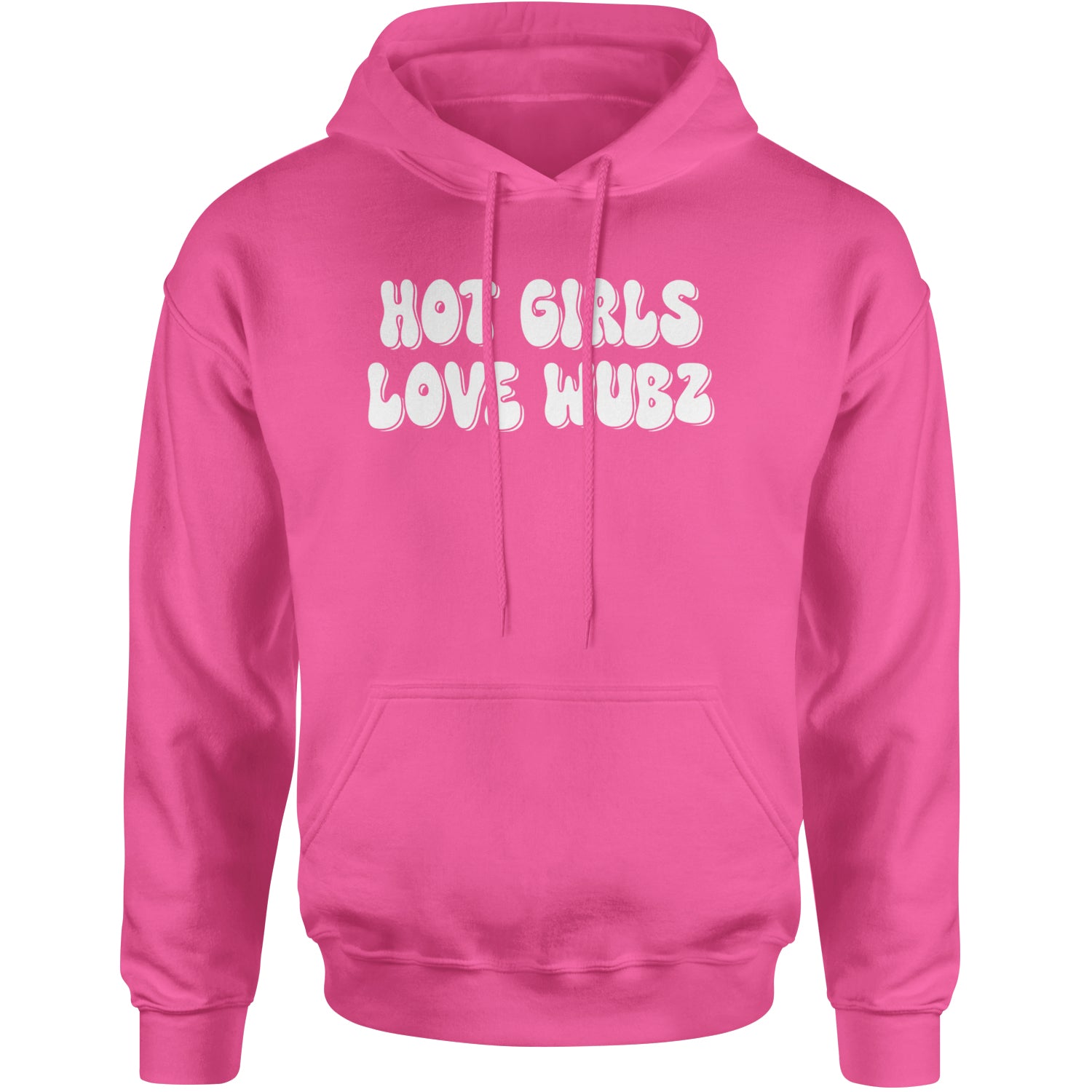 Hot Girls Love Wubz Rave Bass EDM Music Adult Hoodie Sweatshirt Hot Pink