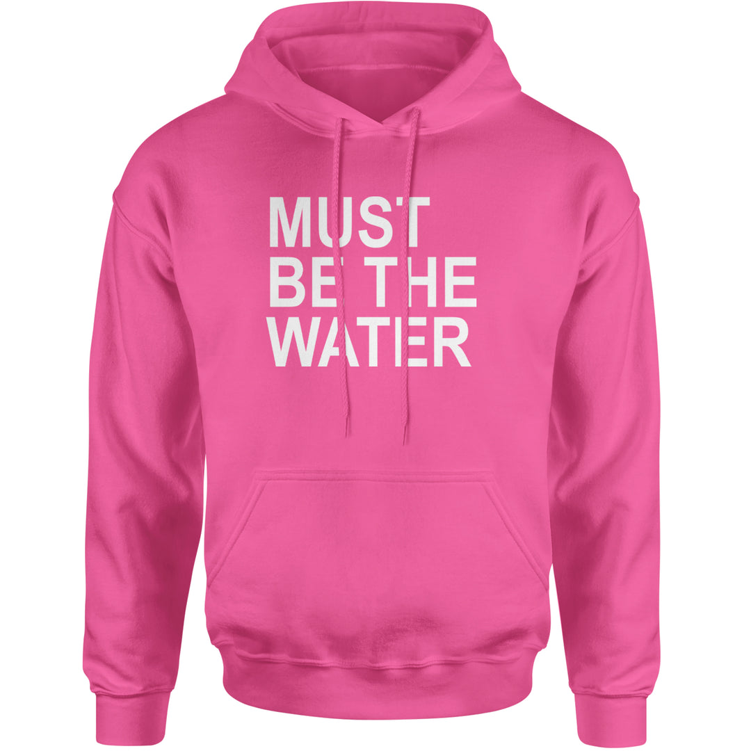 Must Be The Water Funny Racing Meme Adult Hoodie Sweatshirt Hot Pink