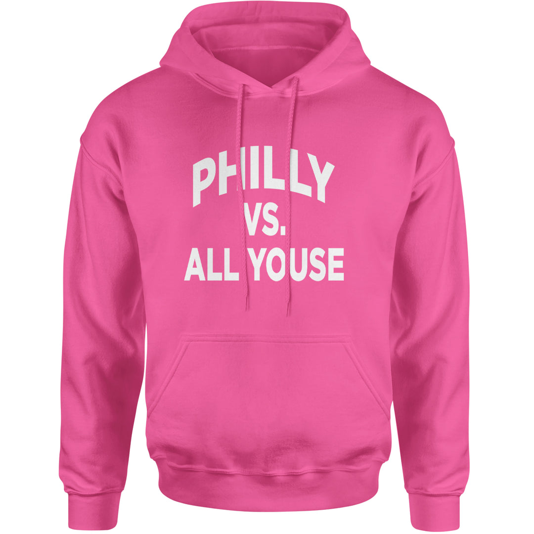 Philly Vs. All Youse Philly Thing Adult Hoodie Sweatshirt Hot Pink