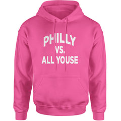 Philly Vs. All Youse Philly Thing Adult Hoodie Sweatshirt Hot Pink