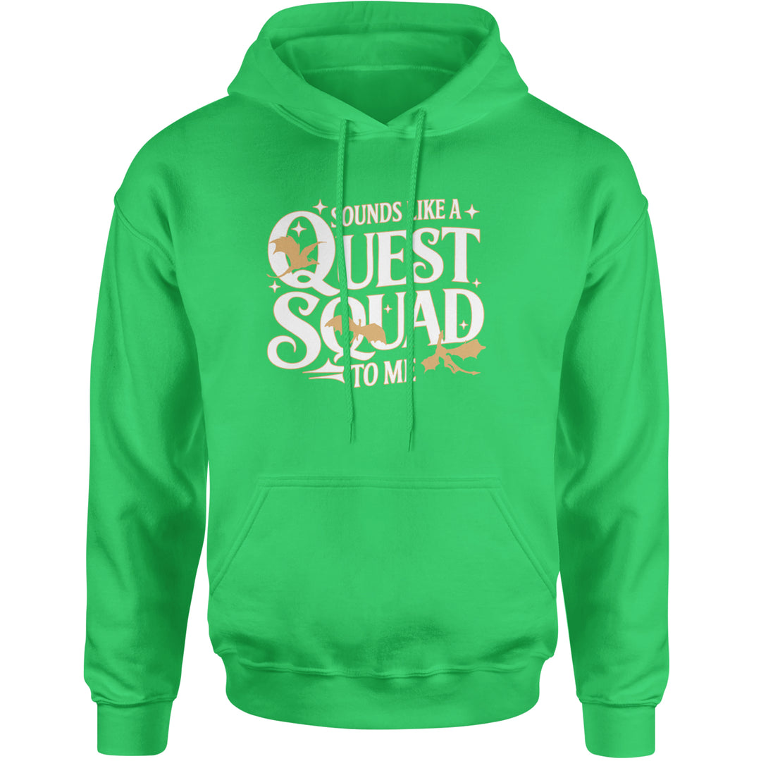 Sounds Like A Quest Squad To Me Empyrean Adult Hoodie Sweatshirt Kelly Green