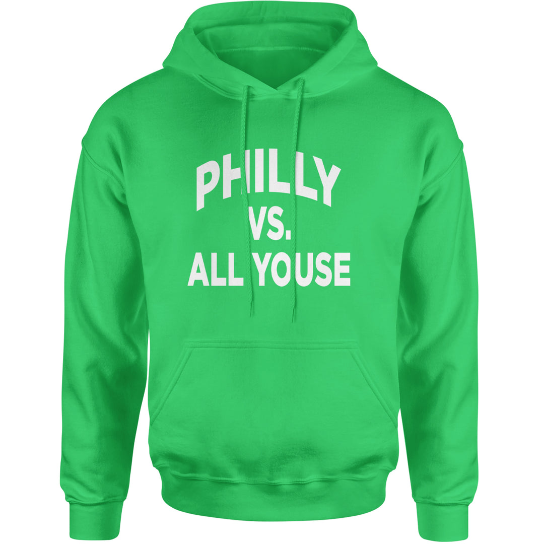 Philly Vs. All Youse Philly Thing Adult Hoodie Sweatshirt Kelly Green