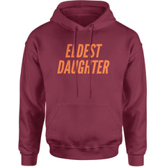Eldest Daughter Adult Hoodie Sweatshirt Maroon