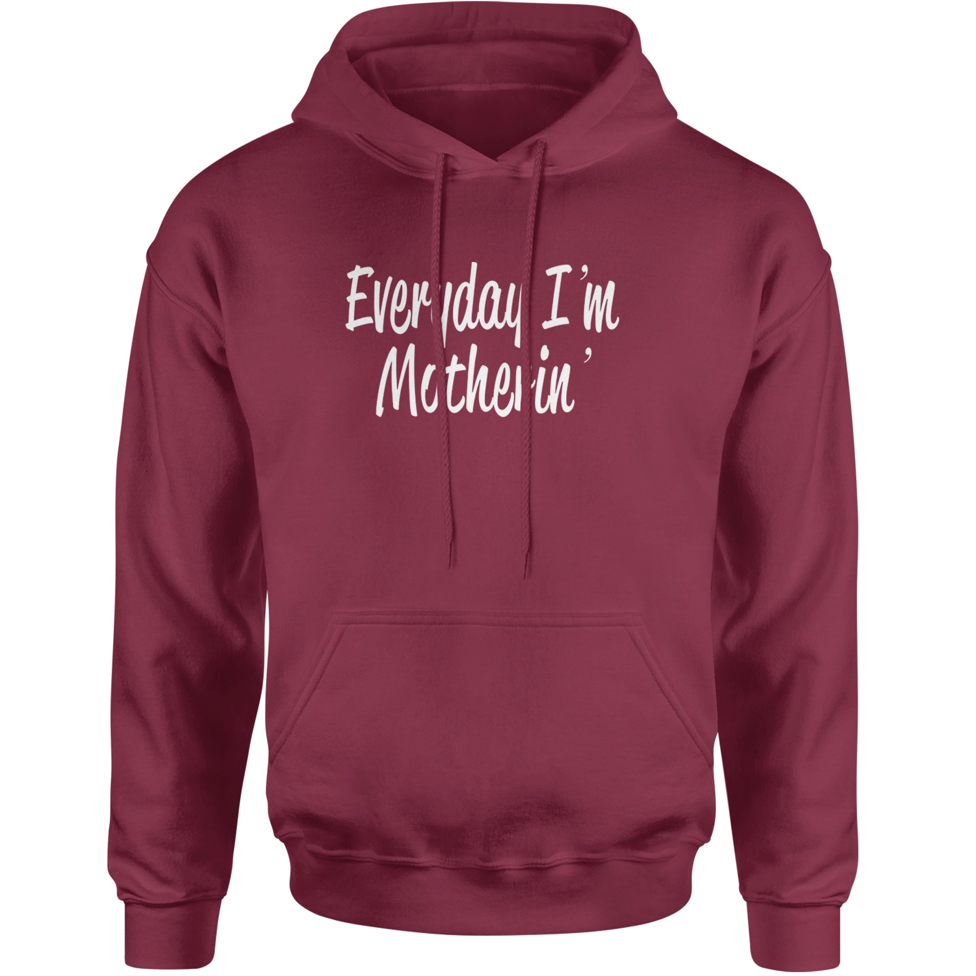 Everyday I'm Motherin Mom Mother Adult Hoodie Sweatshirt Maroon