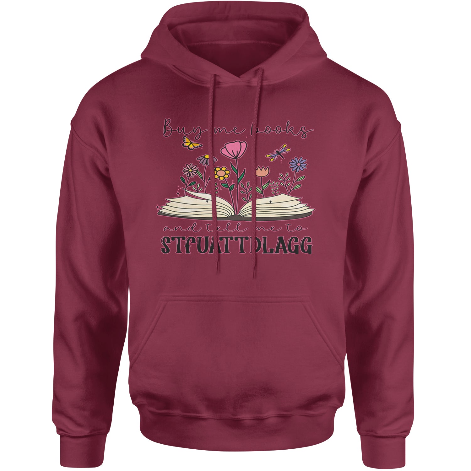 Buy Me A Book And Tell Me To Stfuattdlagg Adult Hoodie Sweatshirt Maroon