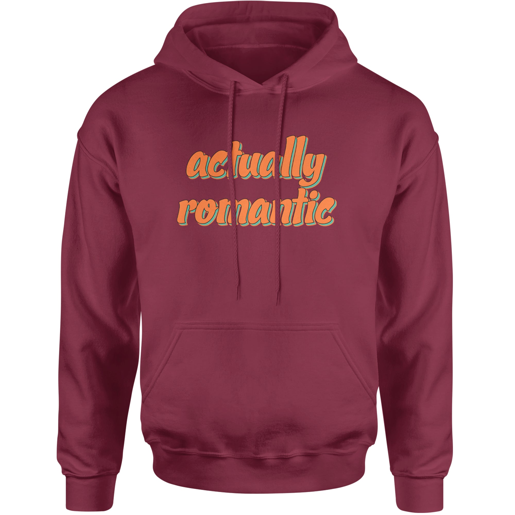 Actually Romantic Adult Hoodie Sweatshirt Maroon