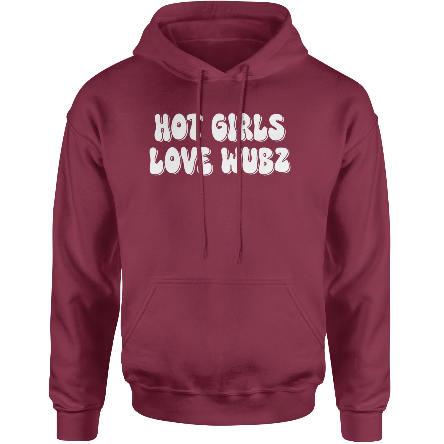 Hot Girls Love Wubz Rave Bass EDM Music Adult Hoodie Sweatshirt Maroon