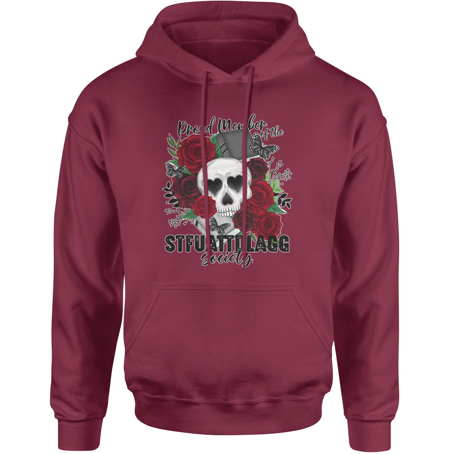 Proud Member Of The Stfuattdlagg Society Adult Hoodie Sweatshirt Maroon