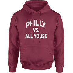 Philly Vs. All Youse Philly Thing Adult Hoodie Sweatshirt Maroon