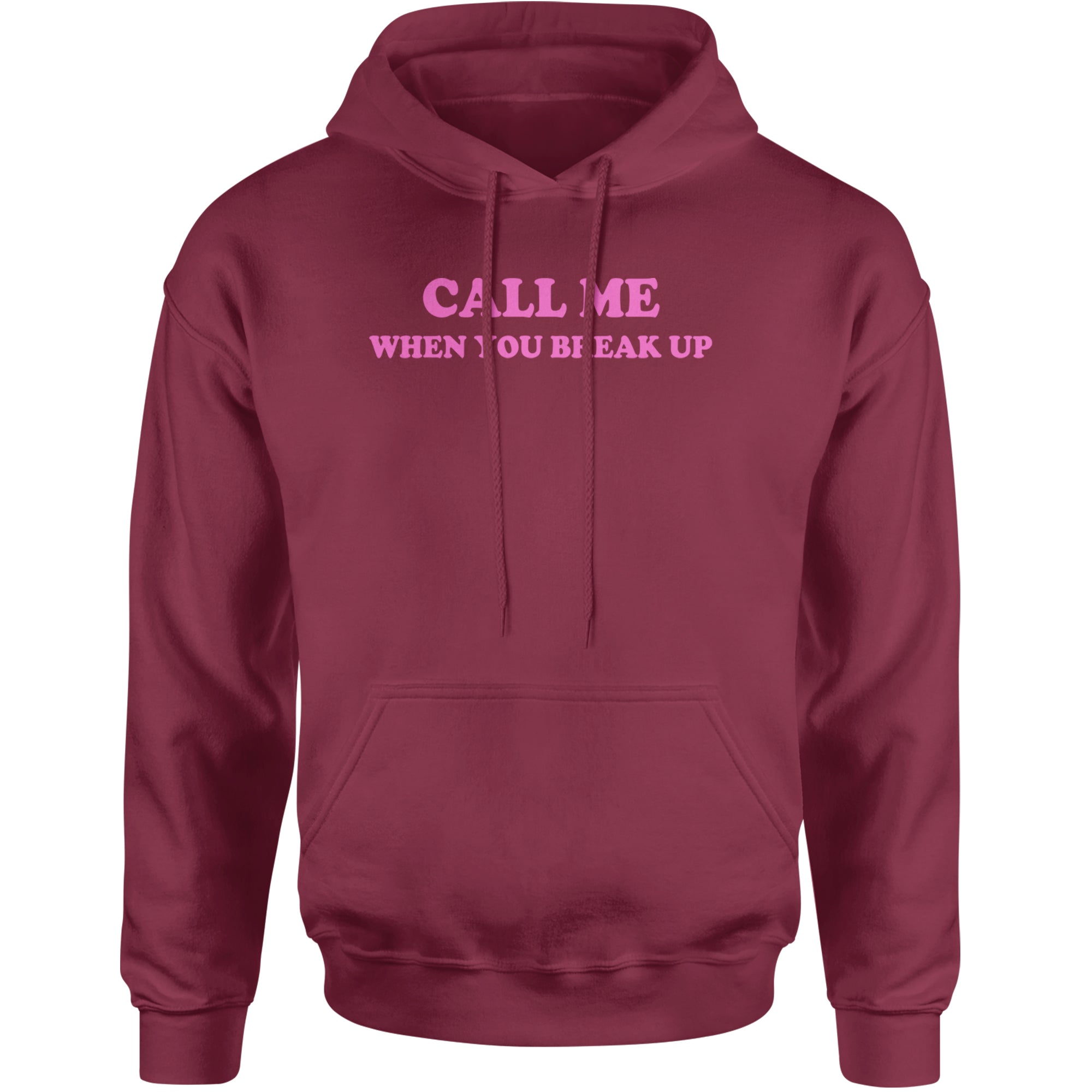 Call ME When You Break Up Adult Hoodie Sweatshirt Maroon