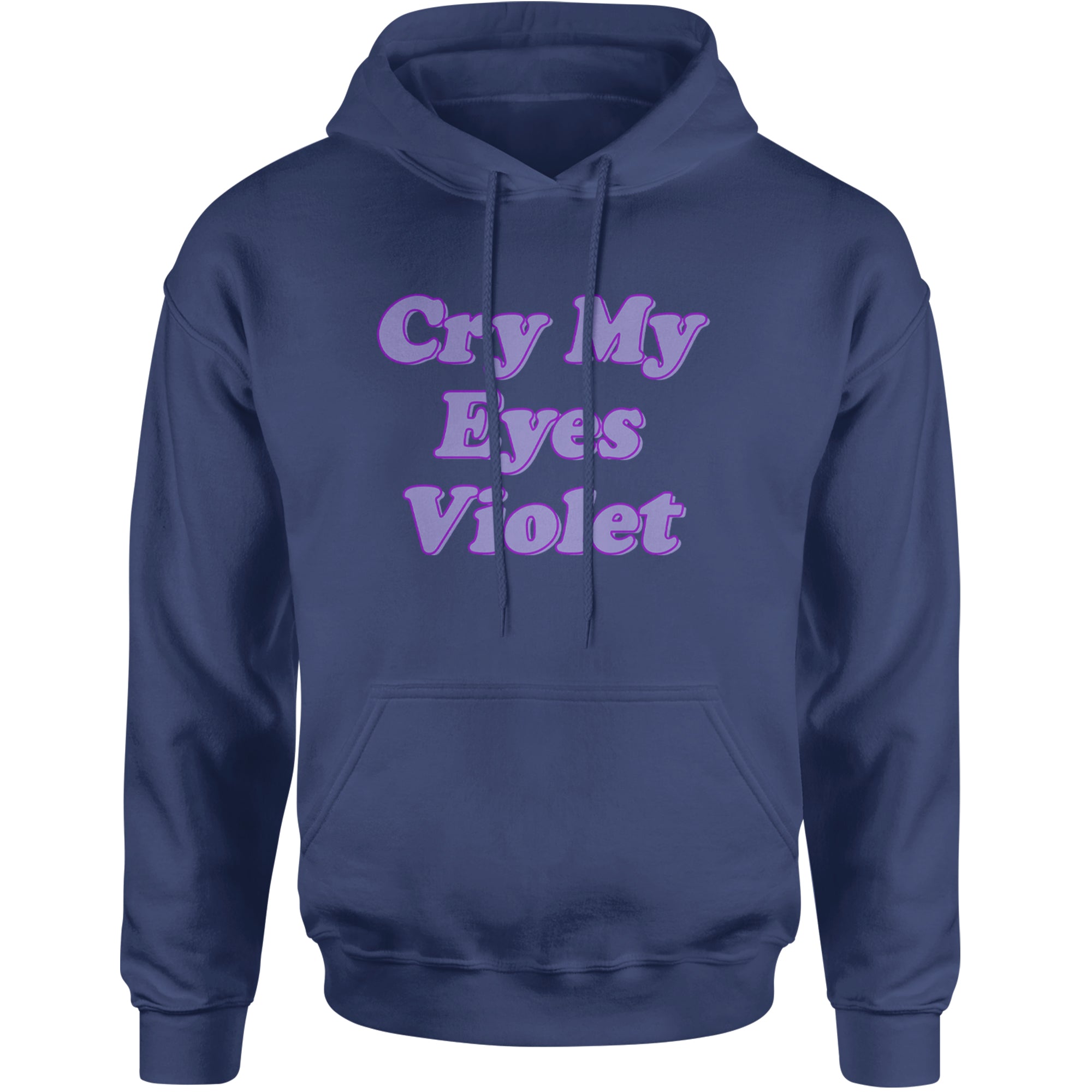 Cry My Eyes Violet Drama Queen Adult Hoodie Sweatshirt Navy Blue