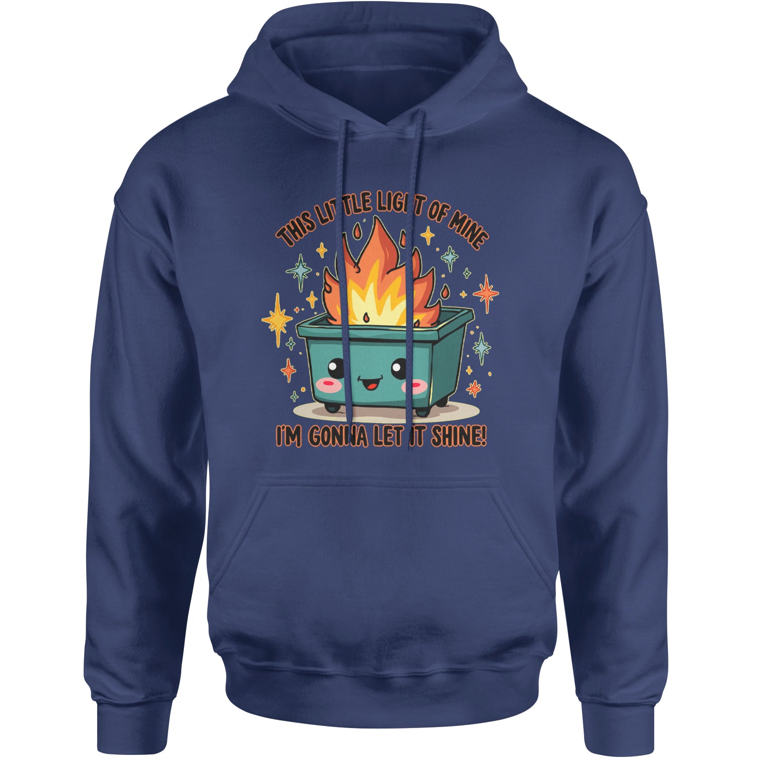 This Little Light of Mine Dumpster Fire Smile Face Adult Hoodie Sweatshirt Navy Blue