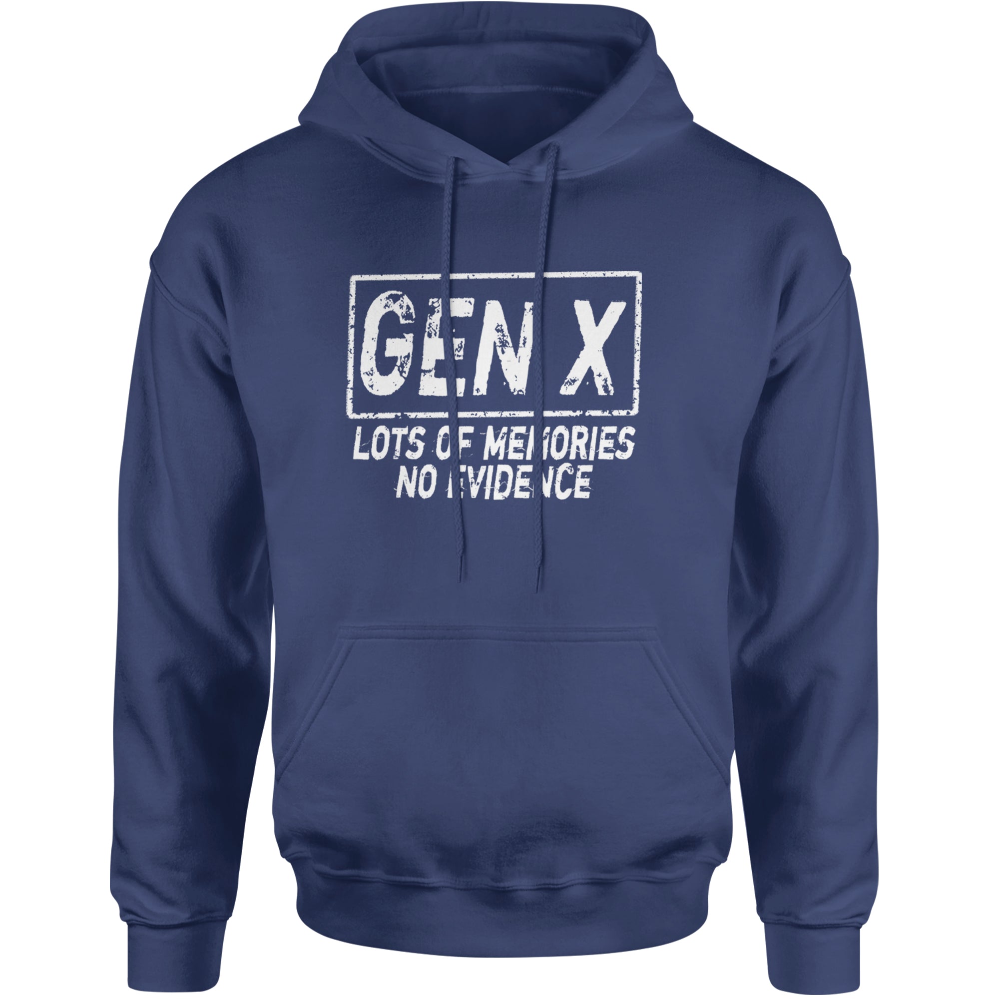 Gen X Lots of Memories No Evidence Nostalgia Adult Hoodie Sweatshirt Navy Blue