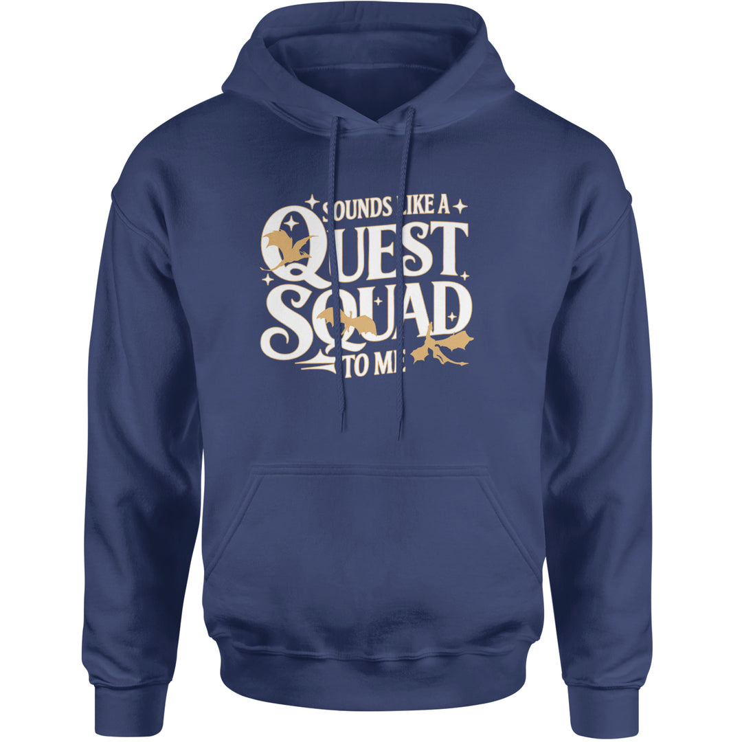 Sounds Like A Quest Squad To Me Empyrean Adult Hoodie Sweatshirt Navy Blue
