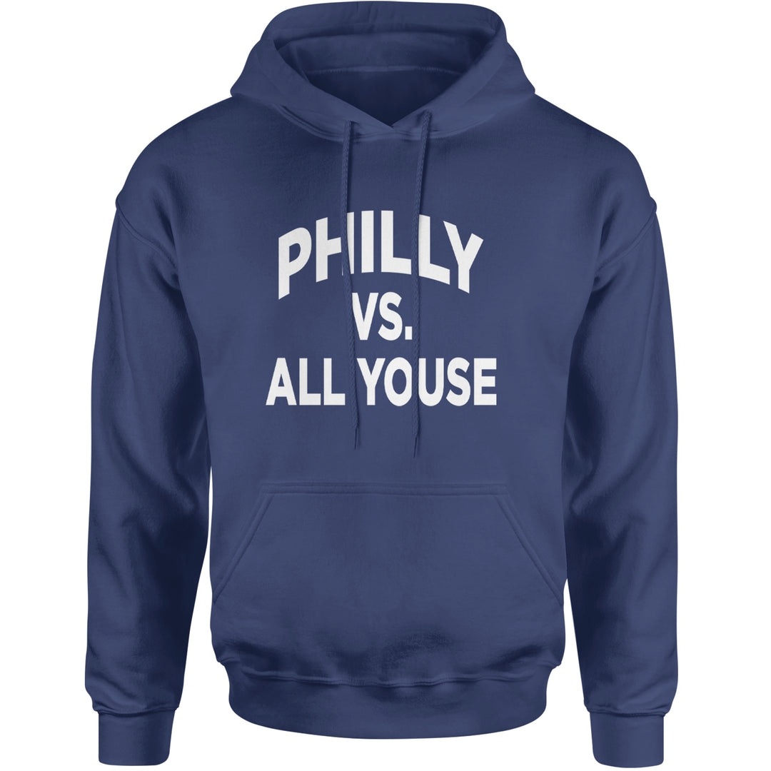Philly Vs. All Youse Philly Thing Adult Hoodie Sweatshirt Navy Blue