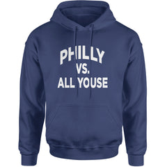 Philly Vs. All Youse Philly Thing Adult Hoodie Sweatshirt Navy Blue