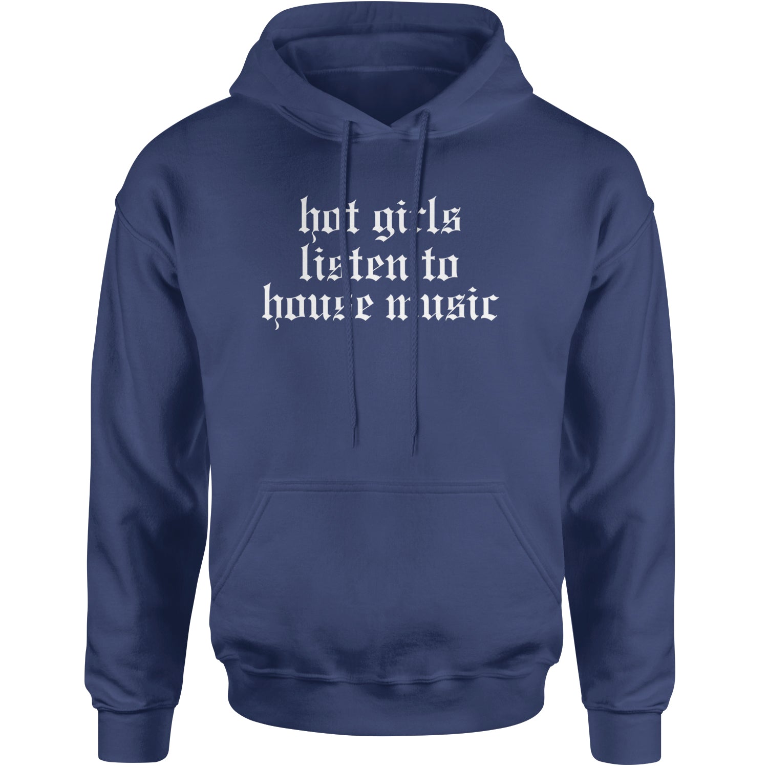 Hot Girls Listen To House Music Rave EDM Adult Hoodie Sweatshirt Navy Blue