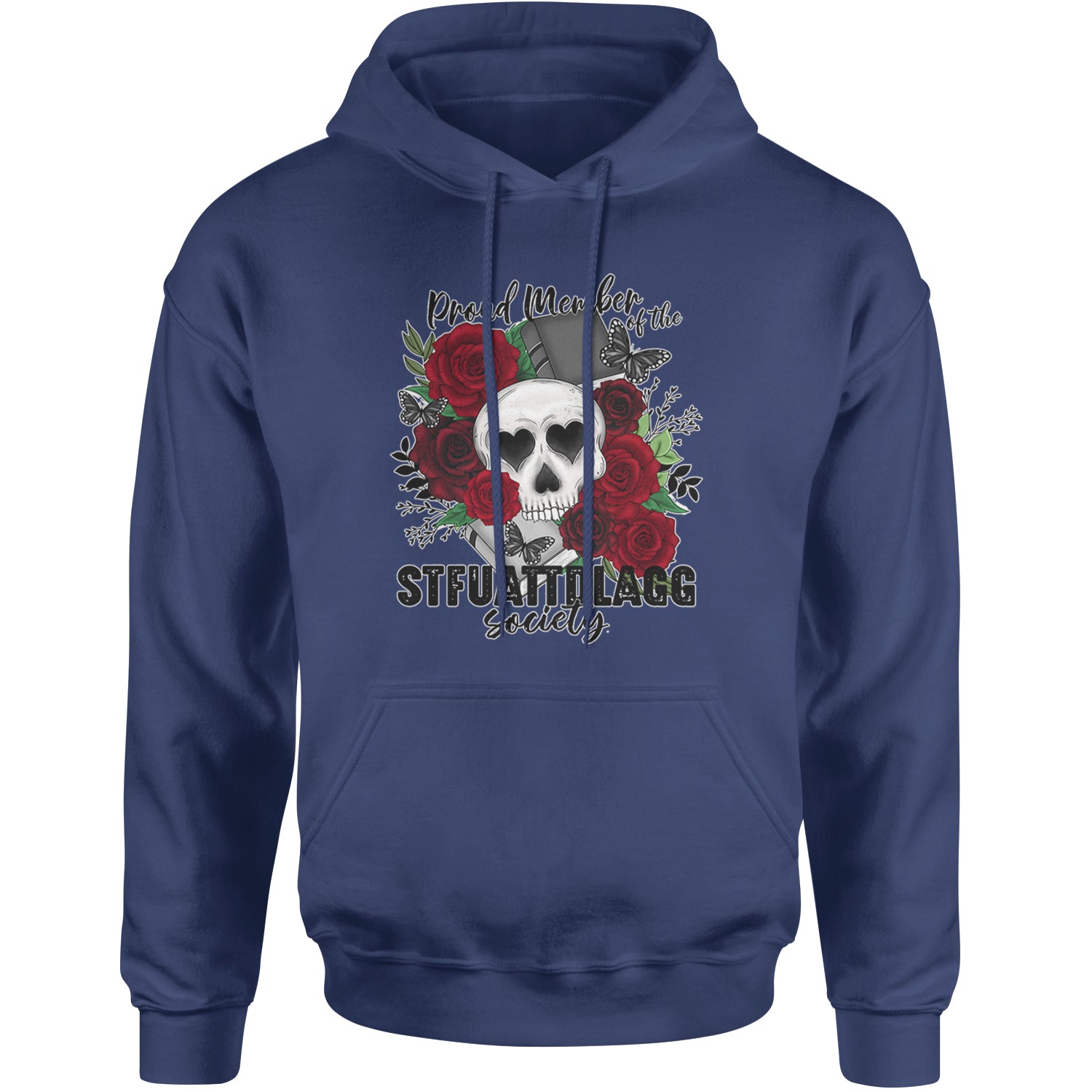 Proud Member Of The Stfuattdlagg Society Adult Hoodie Sweatshirt Navy Blue