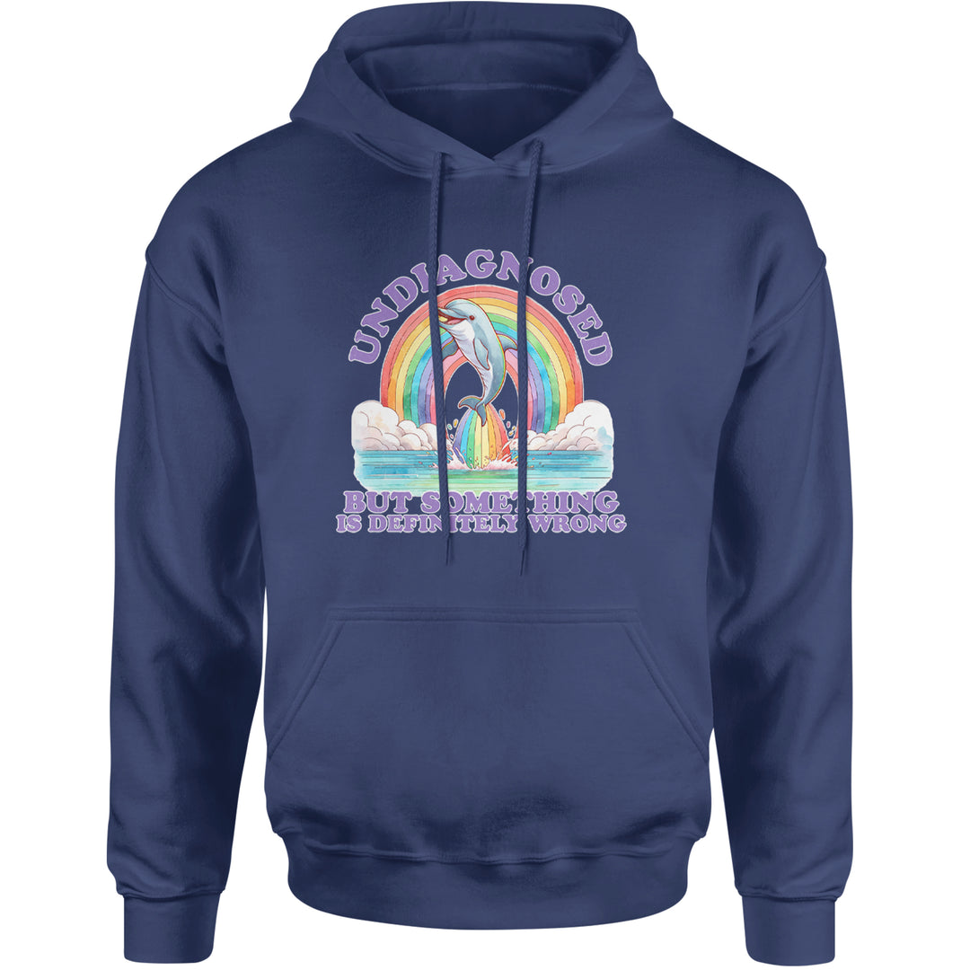 Undiagnosed But Something Is Definitely Wrong Adult Hoodie Sweatshirt Navy Blue