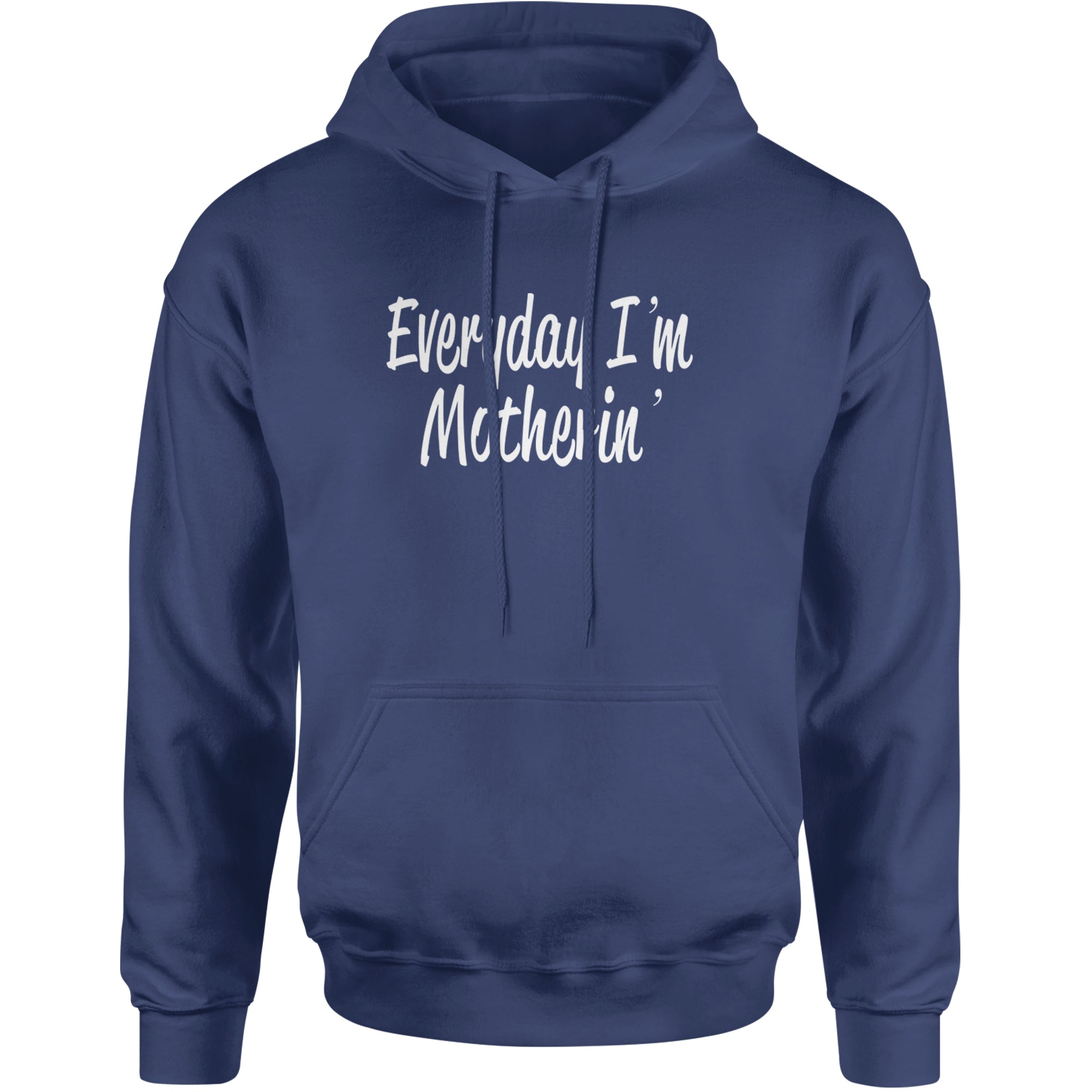 Everyday I'm Motherin Mom Mother Adult Hoodie Sweatshirt Navy Blue