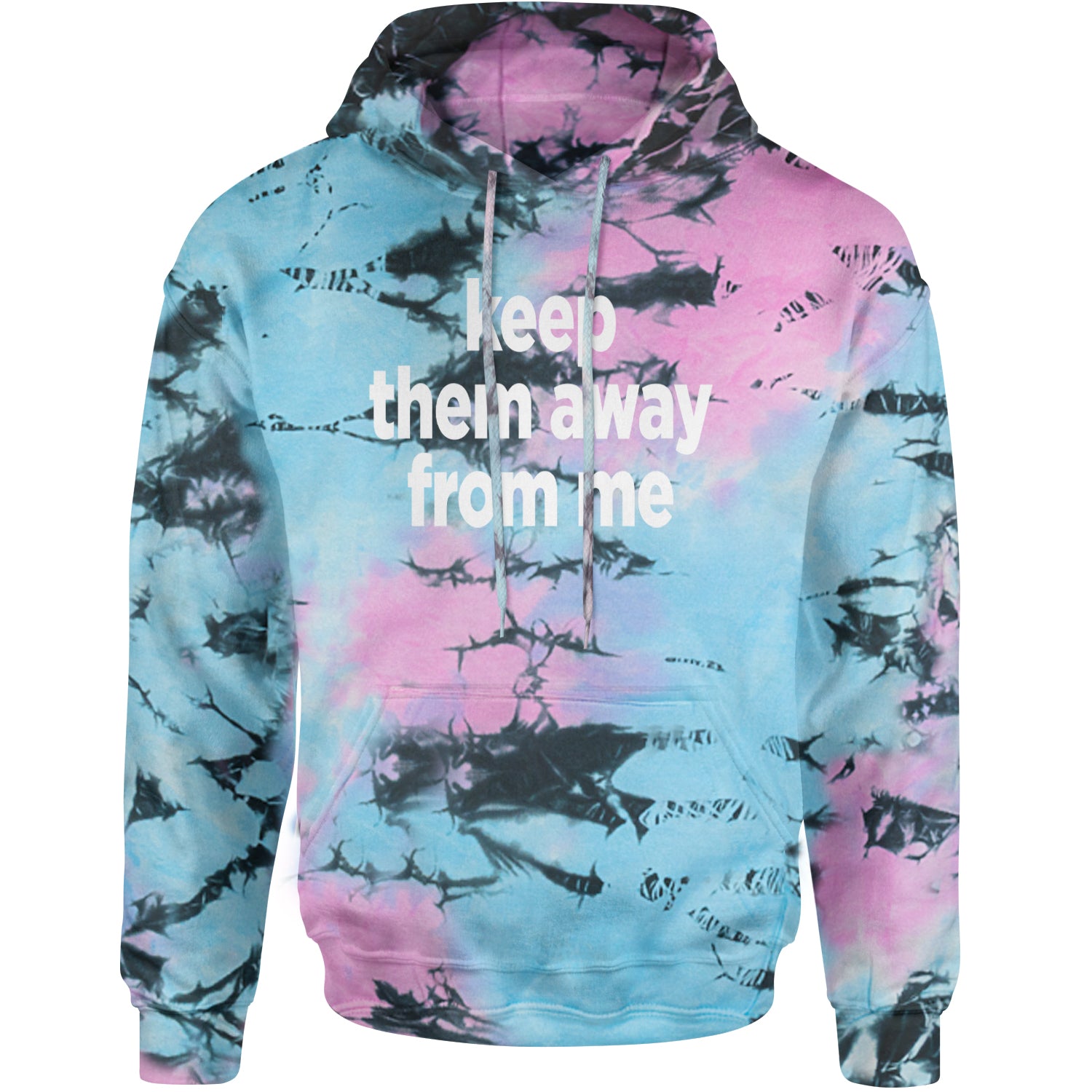 Keep Them Away From Me Adult Hoodie Sweatshirt Pacific