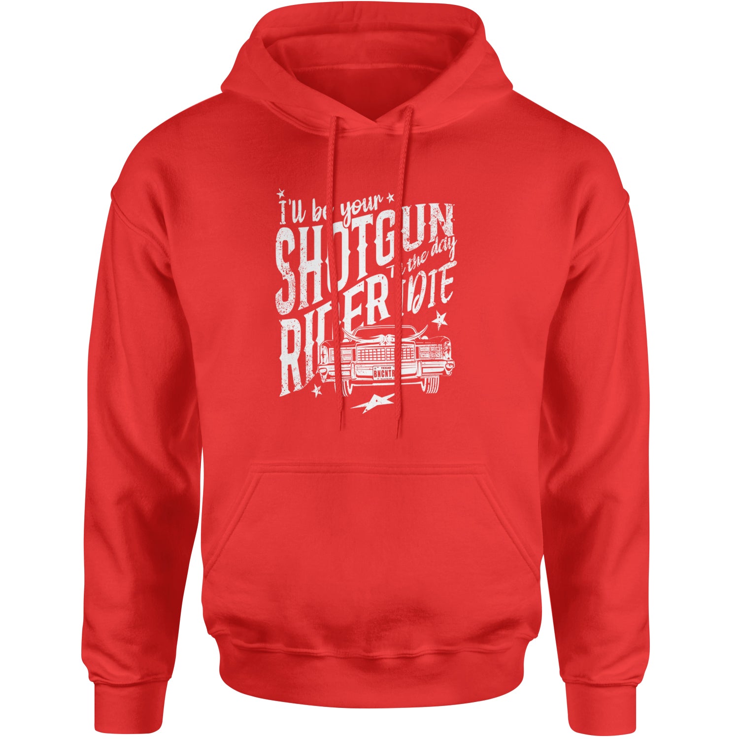 I'll Be Your Shotgun Rider, Till The Day I Die Adult Hoodie Sweatshirt Red