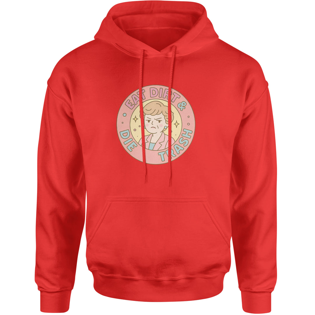 Eat Dirt And Die, Trash Golden Girls Adult Hoodie Sweatshirt Red