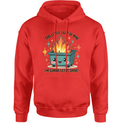 This Little Light of Mine Dumpster Fire Smile Face Adult Hoodie Sweatshirt Red