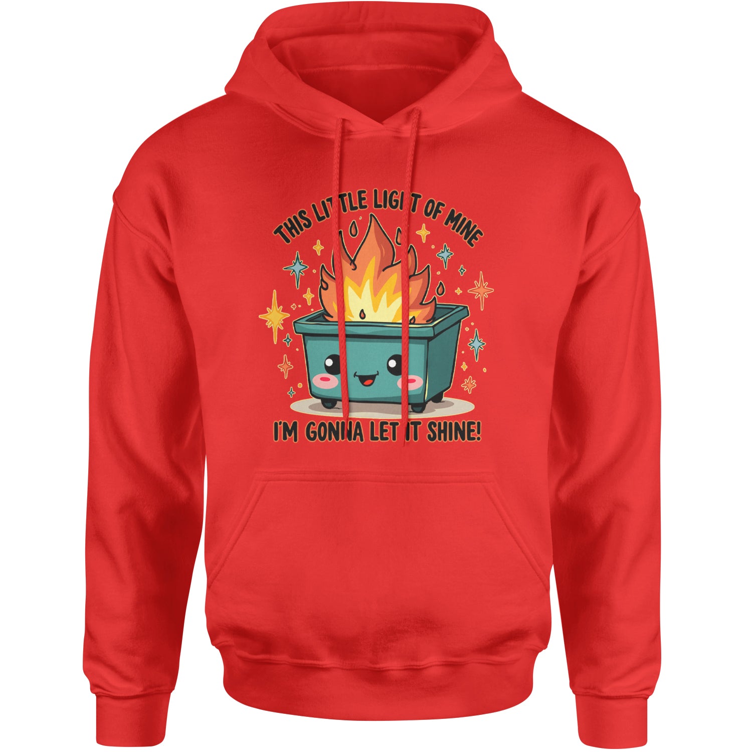 This Little Light of Mine Dumpster Fire Smile Face Adult Hoodie Sweatshirt Red