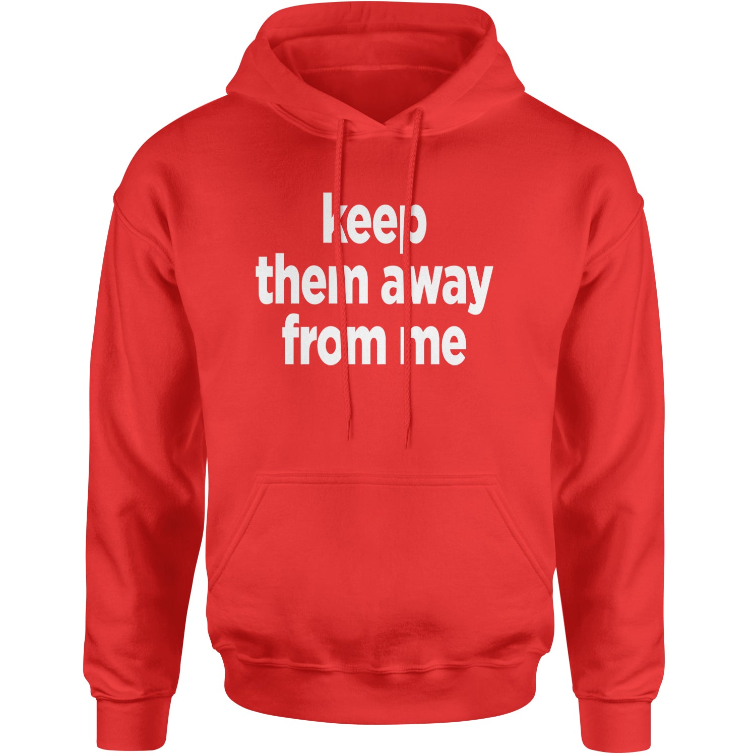 Keep Them Away From Me Adult Hoodie Sweatshirt Red