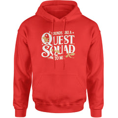 Sounds Like A Quest Squad To Me Empyrean Adult Hoodie Sweatshirt Red