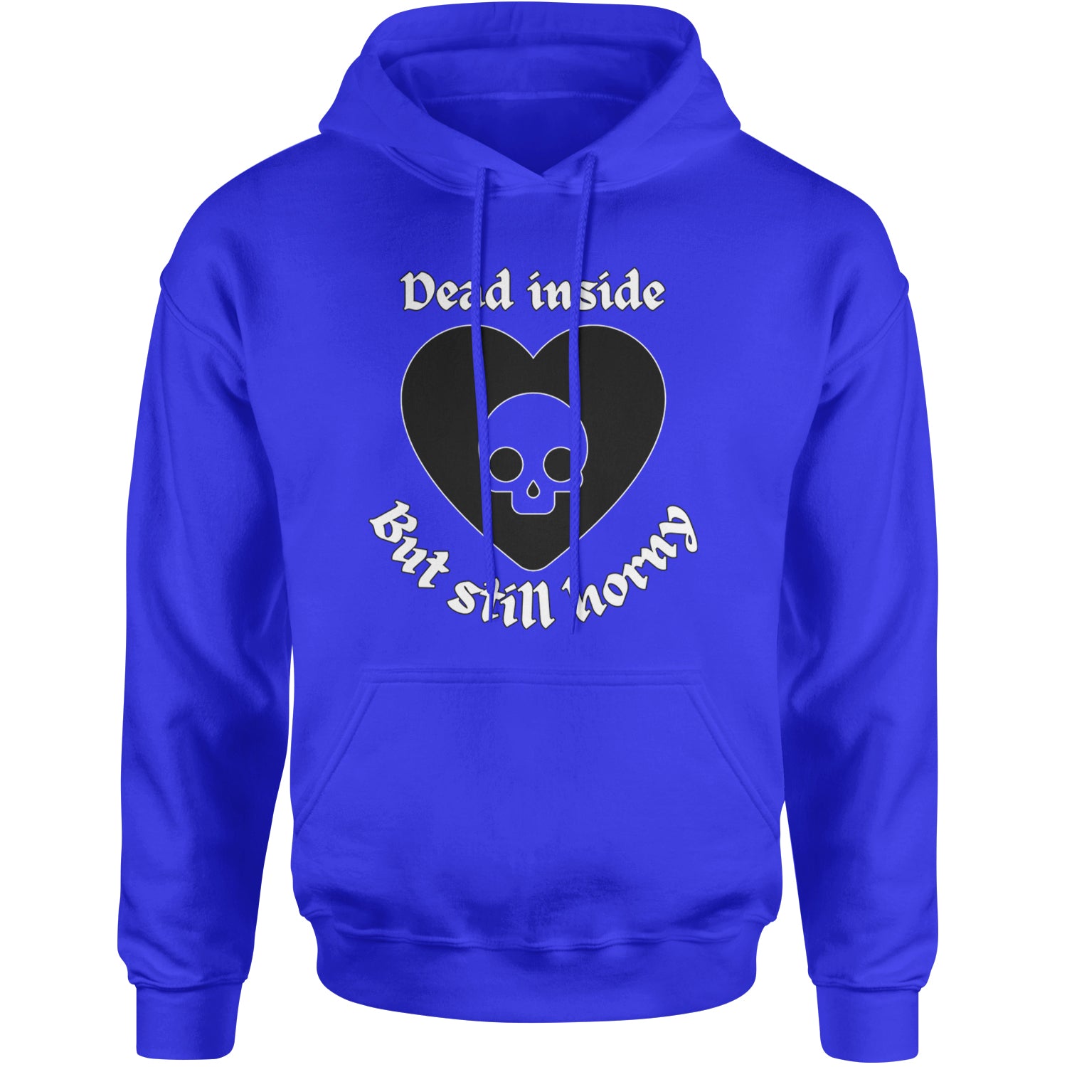 Dead Inside But Still Horny Skull Romantasy Adult Hoodie Sweatshirt Royal Blue