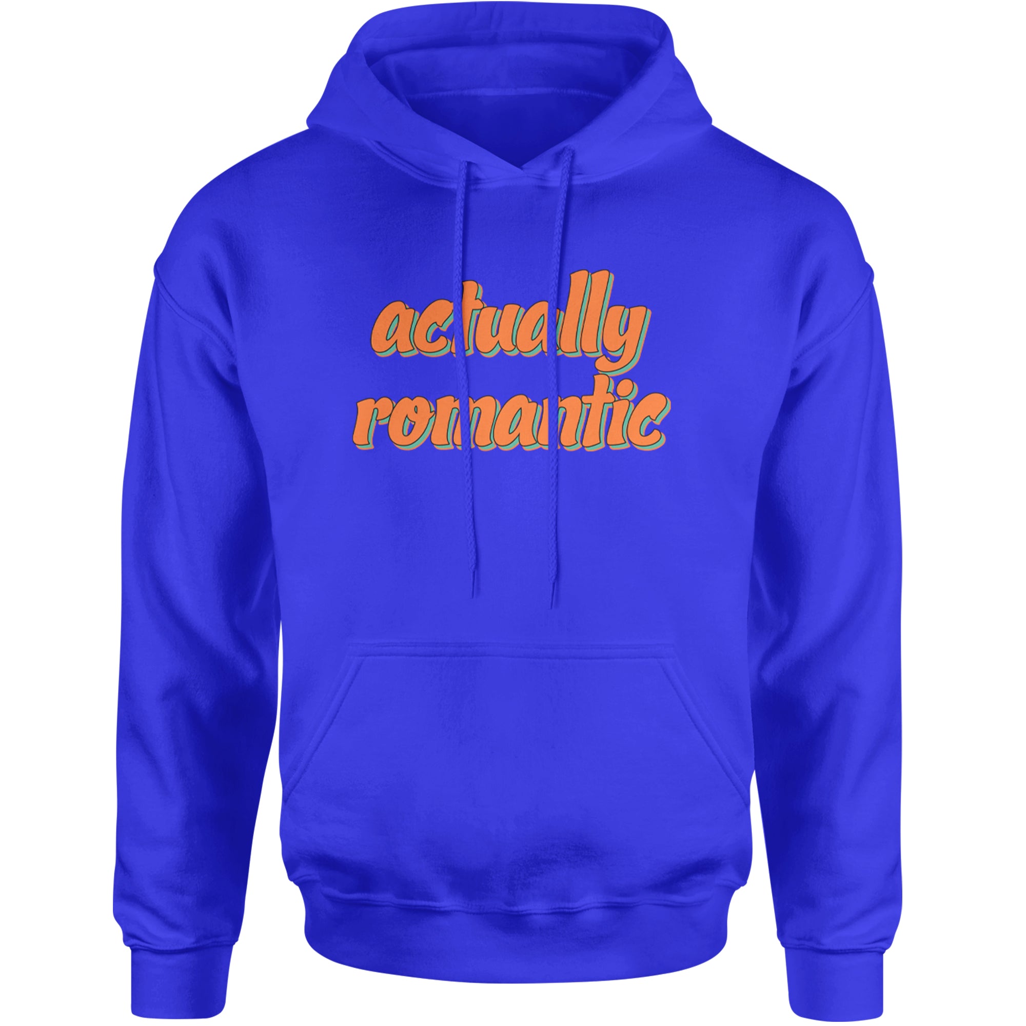 Actually Romantic Adult Hoodie Sweatshirt Royal Blue