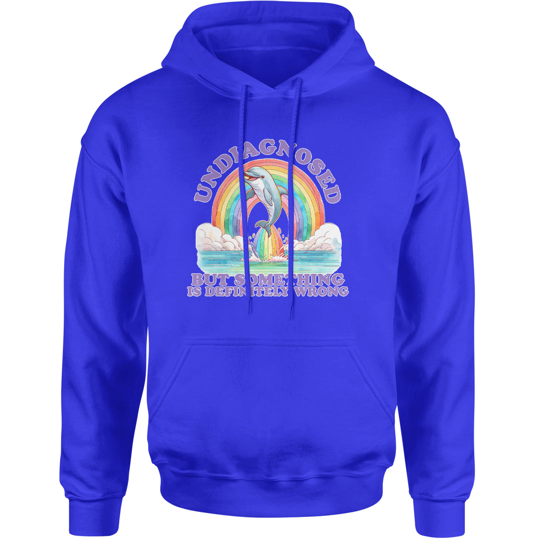 Undiagnosed But Something Is Definitely Wrong Adult Hoodie Sweatshirt Royal Blue