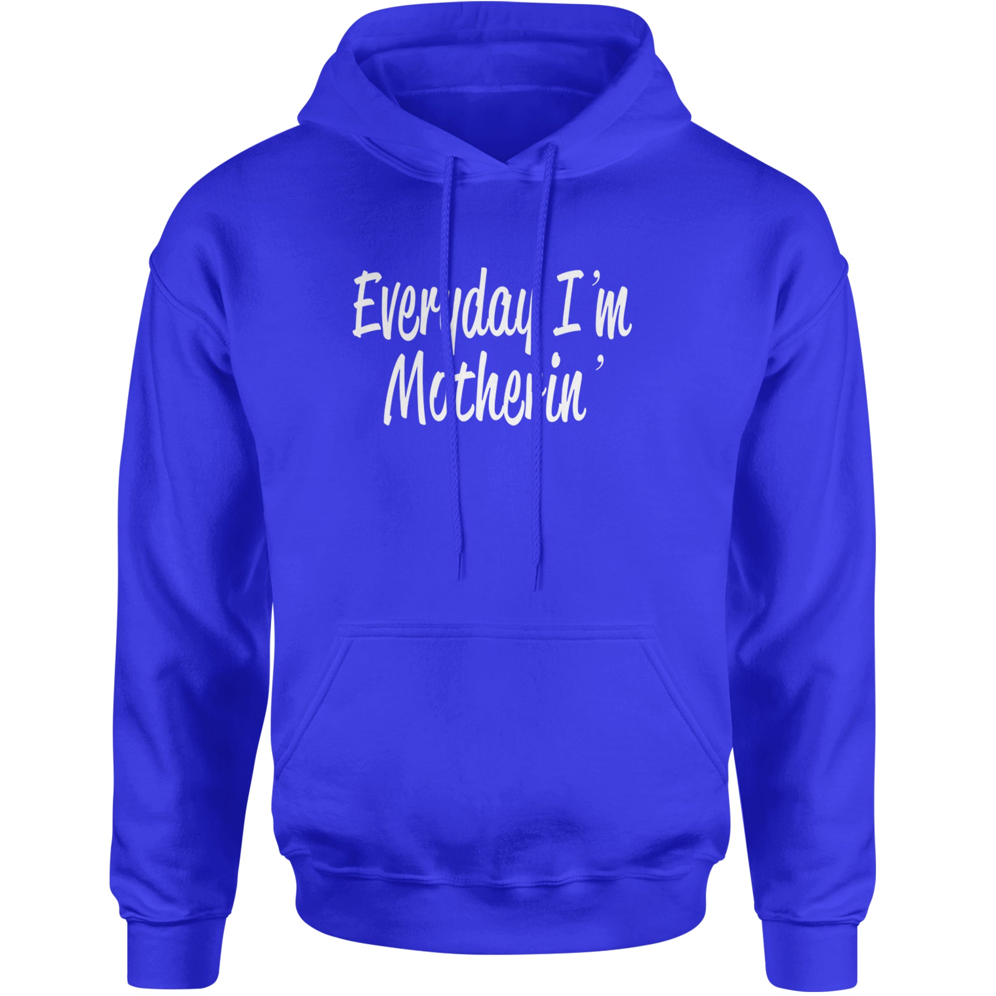 Everyday I'm Motherin Mom Mother Adult Hoodie Sweatshirt Royal Blue