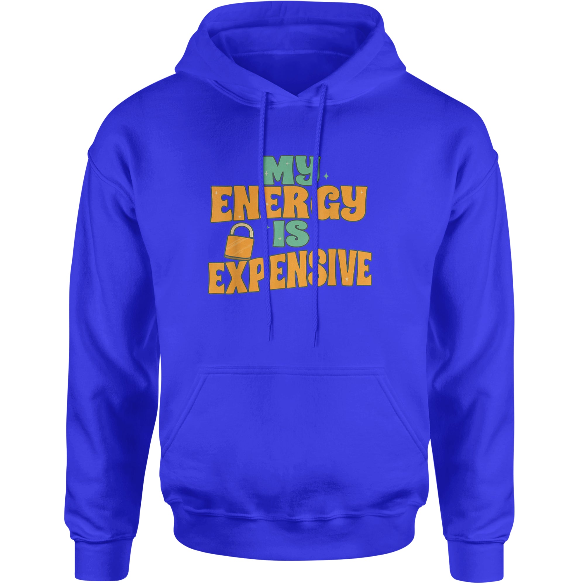 My Energy Is Expensive Self-Care Adult Hoodie Sweatshirt Royal Blue