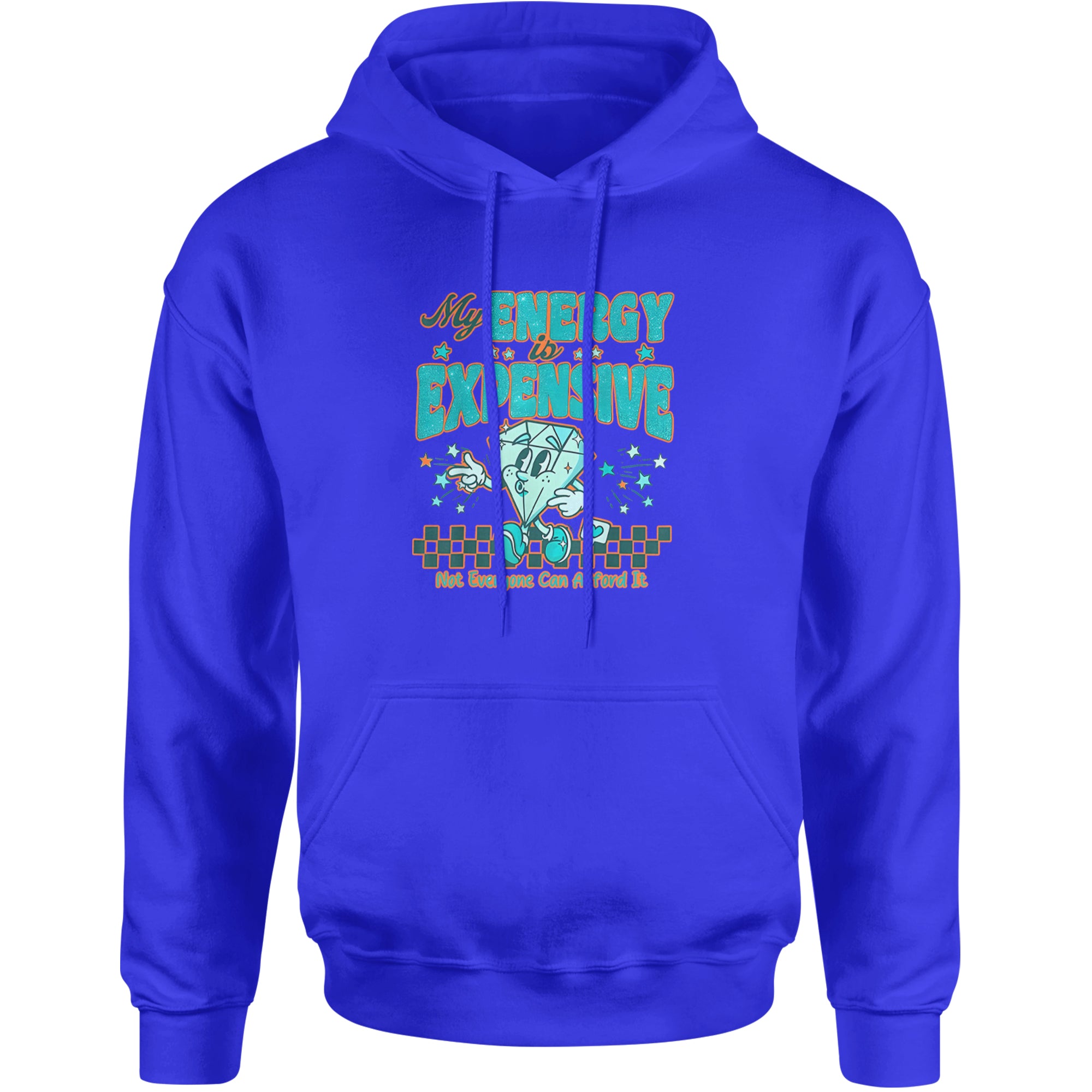 Diamond My Energy Is Expensive Adult Hoodie Sweatshirt Royal Blue