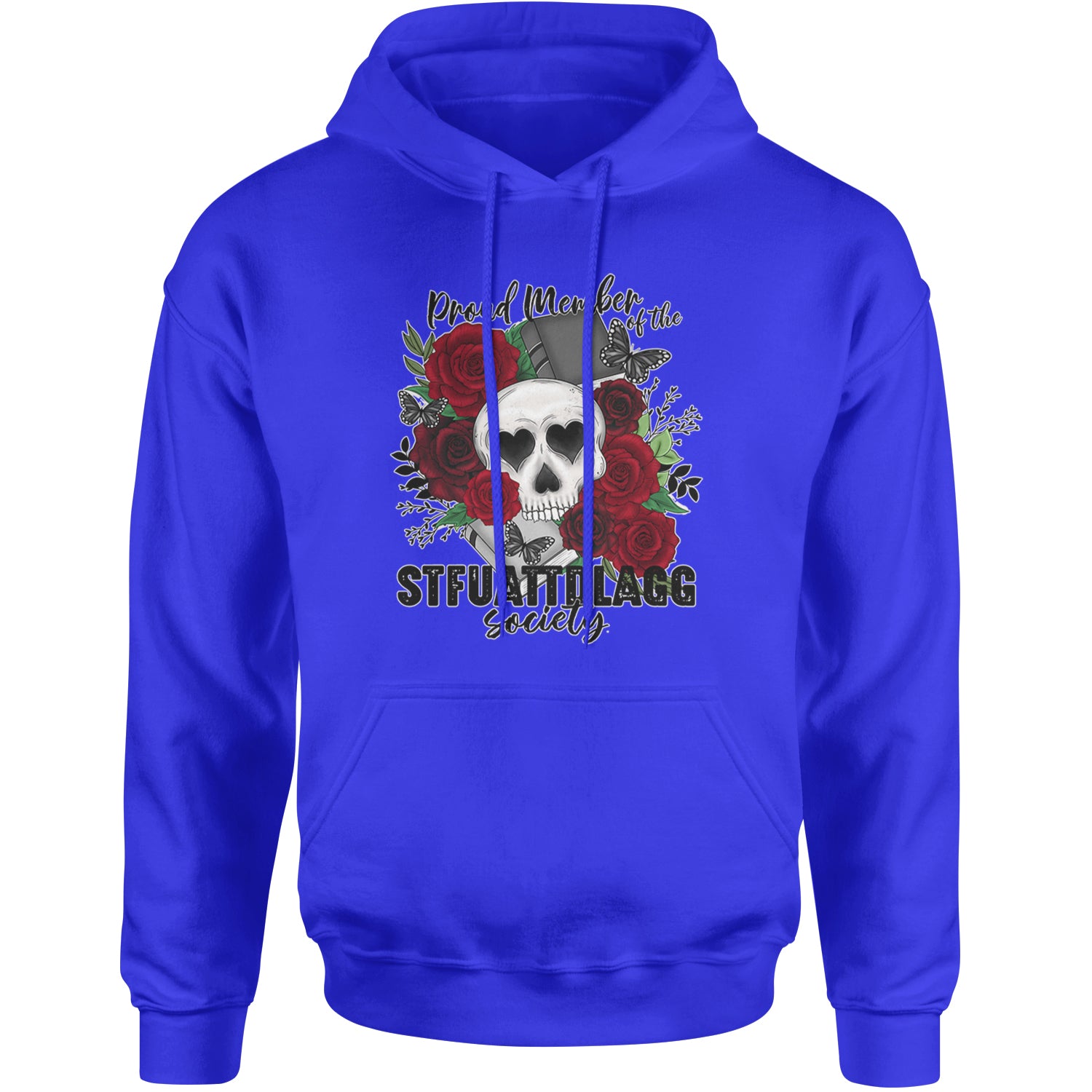 Proud Member Of The Stfuattdlagg Society Adult Hoodie Sweatshirt Royal Blue