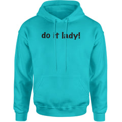 Do It Lady Viral Meme Adult Hoodie Sweatshirt Teal